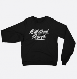 With Great Power Sweatshirt